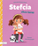 Stefcia chce teraz