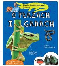 O płazach i gadach opowiada Marcin J. Gorazdowski