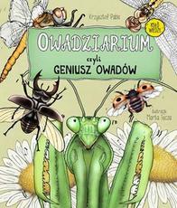 Owadziarium czyli geniusz owadów