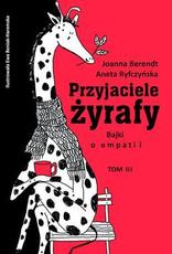 Przyjaciele Żyrafy Bajki o empatii tom 3