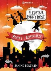 Rubiny i kominiarze Śledztwa panny Rose