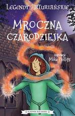 Mroczna czarodziejka Legendy arturiańskie