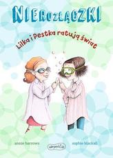 Nierozłączki Lilka i Pestka ratują świat