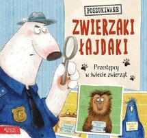 Poszukiwane zwierzaki łajdaki Przestępcy w świecie zwierząt