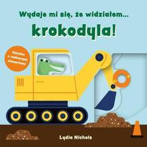 Wydaje mi się , że widziałem...krokodyla