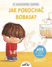Jak pokochać bobasa?
