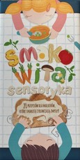 Smakowita sensoryka 21 przepisów