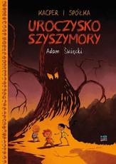 Uroczysko Szyszymory Kacper i spółka