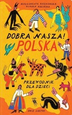 Dobra nasza Polska Przewodnik dla dzieci