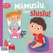 Postępy malucha Mamusiu chcę siusiu