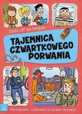 Trzy T na tropie Tajemnica czwartkowego porwania