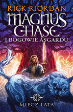 Magnus Chase i Bogowie Asgardu 1 Miecz lata