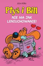 Ptyś i Bill Nie ma jak leniuchowanie