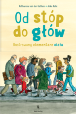 Od stóp do głów Ilustrowany elementarz ciała