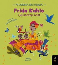 Frida Kahlo i jej barwny świat