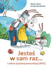 Jesteś w sam raz i sekret życzliwej komunikacji