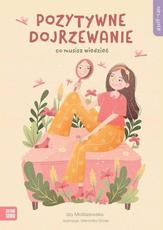 Pozytywne dojrzewanie Co musisz wiedzieć
