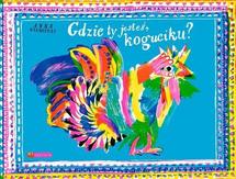 Gdzie Ty jesteś koguciku