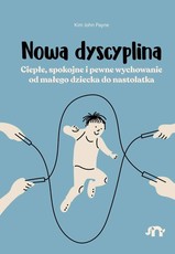 Nowa dyscyplina Ciepłe, spokojne i pewne wychowanie