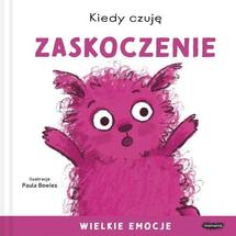 Wielkie emocje Kiedy czuję Zaskoczenie