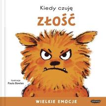 Wielkie emocje Kiedy czuję złość