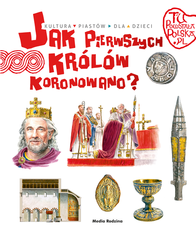 Jak pierwszych królów koronowano