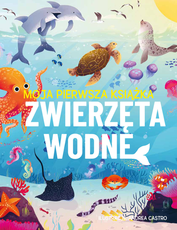 Moja pierwsza książka Zwierzęta wodne