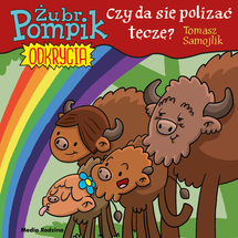 Żubr Pompik Odkrycia Czy da się polizać tęczę