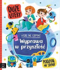 Uczę się czytać Wyprawa w przyszłość