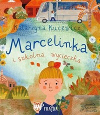 Marcelinka i szkolna wycieczka