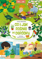 Od... do. Co i jak rośnie w ogródku
