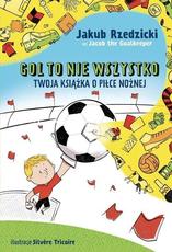 Gol to nie wszystko Twoja książka o piłce