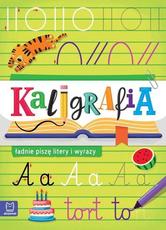 Kaligrafia Ładnie piszę litery i wyrazy