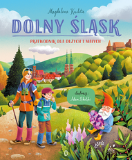 Dolny Śląsk Przewodnik dla dużych i małych