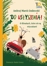 Do usłyszenia! O ślimakach, które nie są mięczakam