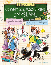 Szkoła i ja Uczymy się wszystkimi zmysłami