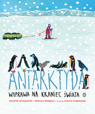 Antarktyda Wyprawa na koniec świata