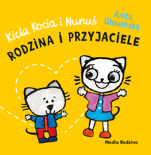 Kicia Kocia i Nunuś Rodzina i przyjaciele