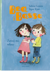 Bea i Basse Zetnij mi włosy
