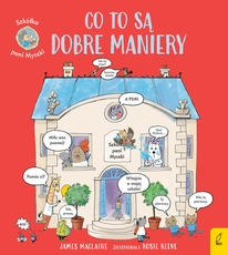 Co to są dobre maniery Szkółka pani Myszki