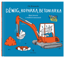 Dźwig , koparka betoniarka Małe historie