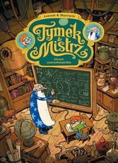 Tymek i Mistrz Uczeń czarniksiężnika