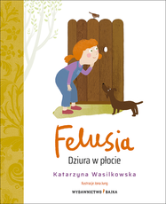 Felusia Dziura w płocie