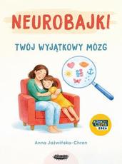 Neurobajki Twój wyjątkowy mózg