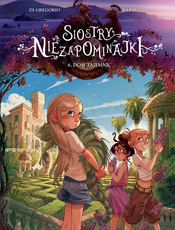 Siostry Niezapominajki 6 Dom tajemnic