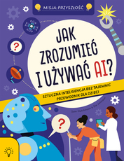 Jak zrozumieć i używać AI