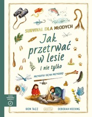 Survival dla młodych Jak przetrwać w lesie