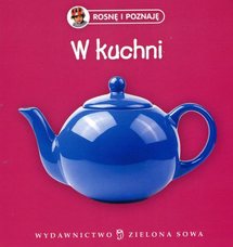 W kuchni. Rosnę i poznaję