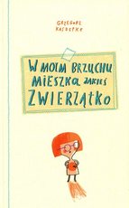 W moim brzuchu mieszka jakieś zwierzątko
