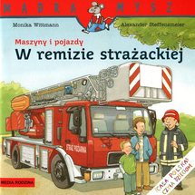 Maszyny i pojazdy. W remizie strażackiej